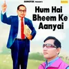 Hum Hai Bheem Ke Aanyai